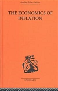 The Economics of Inflation : A Study of Currency Depreciation in Post-war Germany, 1914-1923 (Hardcover)