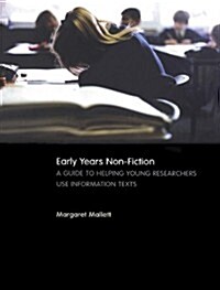 Early Years Non-fiction : A Guide to Helping Young Researchers Use and Enjoy Information Texts (Hardcover)