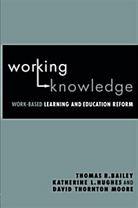 Working Knowledge : Work-Based Learning and Education Reform (Paperback)