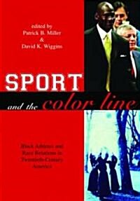 Sport and the Color Line : Black Athletes and Race Relations in Twentieth Century America (Paperback)