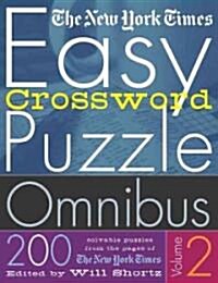 The New York Times Easy Crossword Puzzle Omnibus Volume 2: 200 Solvable Puzzles from the Pages of the New York Times (Paperback)