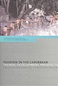 Tourism in the Caribbean : Trends, Development, Prospects (Paperback)