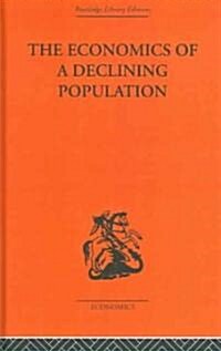 The Economics of a Declining Population (Hardcover, Reprint)