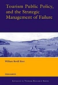 Tourism Public Policy, and the Strategic Management of Failure (Hardcover)