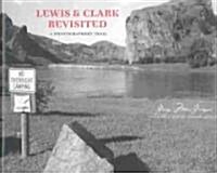 Lewis and Clark Revisited (Hardcover)