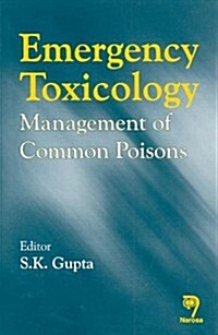 Emergency Toxicology: Management of Common Poisons (Hardcover)