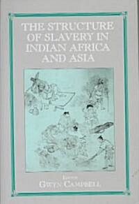 Structure of Slavery in Indian Ocean Africa and Asia (Hardcover)