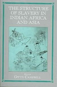 Structure of Slavery in Indian Ocean Africa and Asia (Paperback)