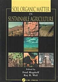 Soil Organic Matter in Sustainable Agriculture (Hardcover)