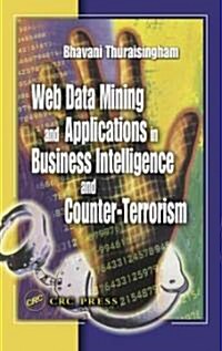Web Data Mining and Applications in Business Intelligence and Counter-Terrorism (Hardcover)