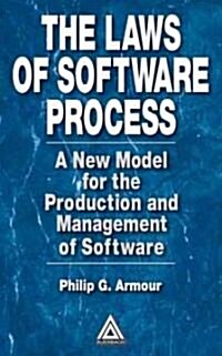 The Laws of Software Process : A New Model for the Production and Management of Software (Hardcover)