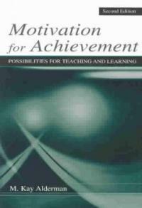 Motivation for achievement : possibilities for teaching and learning 2nd ed