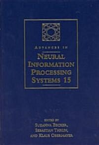 Advances in Neural Information Processing Systems 15: Proceedings of the 2002 Conference (Hardcover)