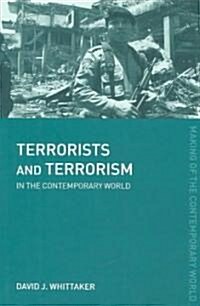 Terrorists and Terrorism : In the Contemporary World (Paperback)