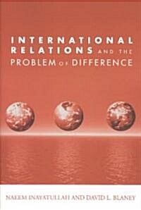 International Relations and the Problem of Difference (Paperback)