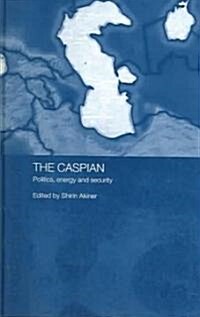 The Caspian : Politics, Energy and Security (Hardcover)