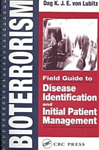 Bioterrorism: Field Guide to Disease Identification and Initial Patient Management (Paperback)
