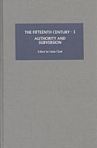 The Fifteenth Century III : Authority and Subversion (Hardcover)