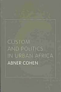 Custom and Politics in Urban Africa : A Study of Hausa Migrants in Yoruba Towns (Paperback, 2 ed)