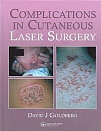 Complications in Laser Cutaneous Surgery (Hardcover)