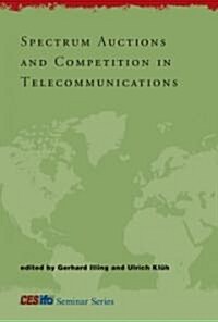 Spectrum Auctions and Competition in Telecommunications (Hardcover)