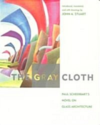 The Gray Cloth: A Novel on Glass Architecture (Paperback)