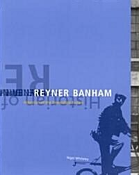 Reyner Banham: Historian of the Immediate Future (Paperback)