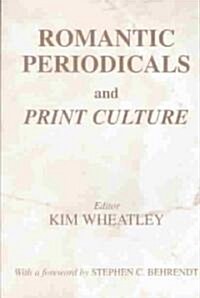 Romantic Periodicals and Print Culture (Paperback)