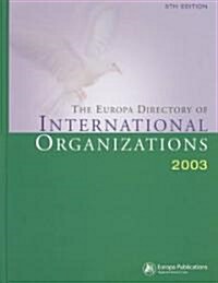 The Europa Directory of International Organizations 2003 (Hardcover, 2003)