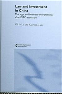 Law and Investment in China : The Legal and Business Environment After Chinas WTO Accession (Hardcover)