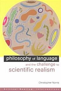 Philosophy of Language and the Challenge to Scientific Realism (Paperback)