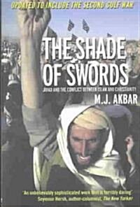 The Shade of Swords : Jihad and the Conflict Between Islam and Christianity (Paperback)