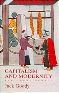 Capitalism and Modernity : The Great Debate (Paperback)