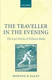 The Traveller in the Evening - The Last Works of William Blake (Hardcover)