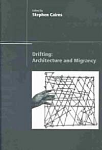 Drifting - Architecture and Migrancy (Paperback)