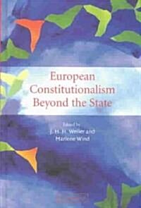 European Constitutionalism Beyond the State (Hardcover)