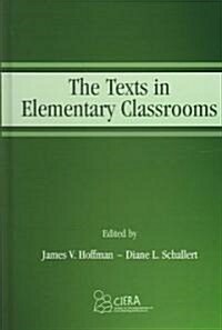 The Texts in Elementary Classrooms (Paperback)