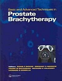 Basic and Advanced Techniques in Prostate Brachytherapy (Hardcover)