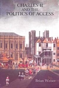 Charles II and the Politics of Access (Hardcover, Special)
