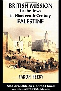 British Mission to the Jews in Nineteenth-Century Palestine (Paperback)