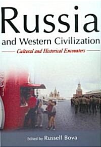 Russia and Western Civilization : Cutural and Historical Encounters (Paperback)