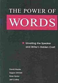 The Power of Words: Unveiling the Speaker and Writers Hidden Craft (Hardcover)