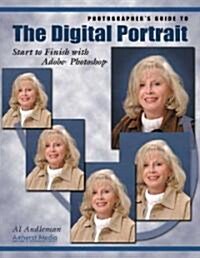 Photographers Guide to the Digital Portrait: Start to Finish with Adobe Photoshop (Paperback)