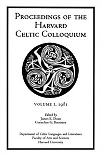 Proceedings of the Harvard Celtic Colloquium, 1: 1981 (Paperback)