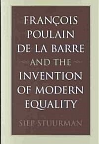 Fran?is Poulain de la Barre and the Invention of Modern Equality (Hardcover)