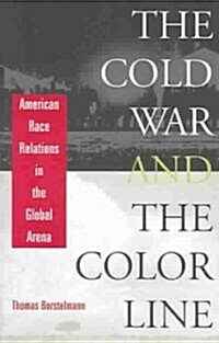 The Cold War and the Color Line: American Race Relations in the Global Arena (Paperback, Revised)