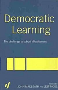 Democratic Learning : The Challenge to School Effectiveness (Paperback)