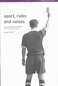 Sport, Rules and Values : Philosophical Investigations into the Nature of Sport (Paperback)