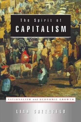 The Spirit of Capitalism: Nationalism and Economic Growth (Paperback, Revised)
