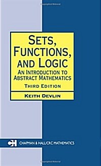 Sets, Functions, and Logic: An Introduction to Abstract Mathematics, Third Edition (Hardcover, 3)